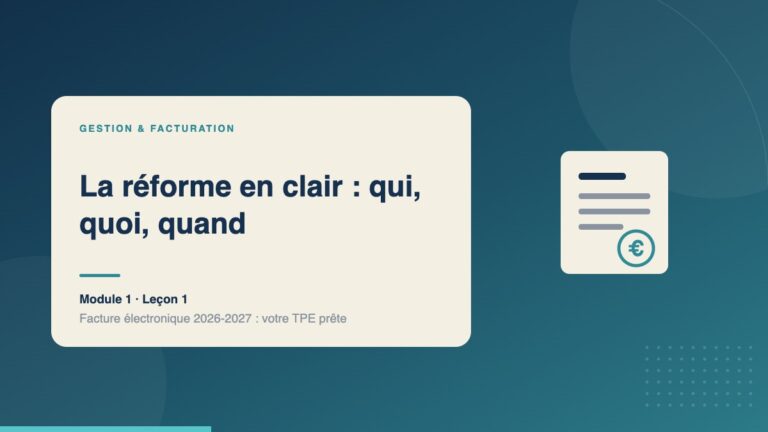 Illustration de la leçon « La réforme en clair : qui, quoi, quand » — Gestion & facturation