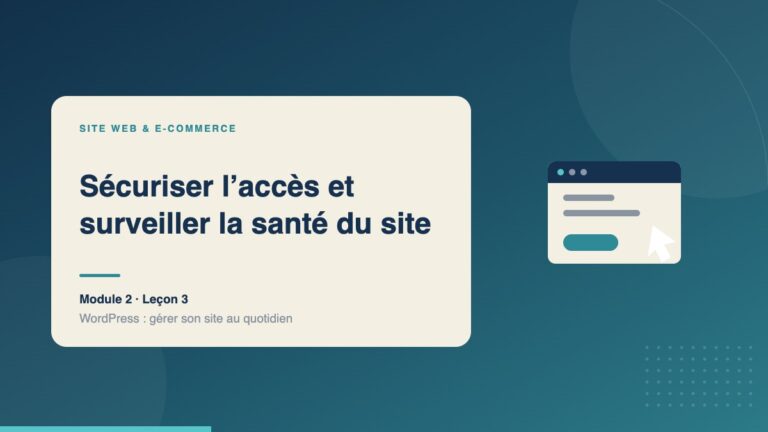 Illustration de la leçon « Sécuriser l’accès et surveiller la santé du site » — Site web & e-commerce