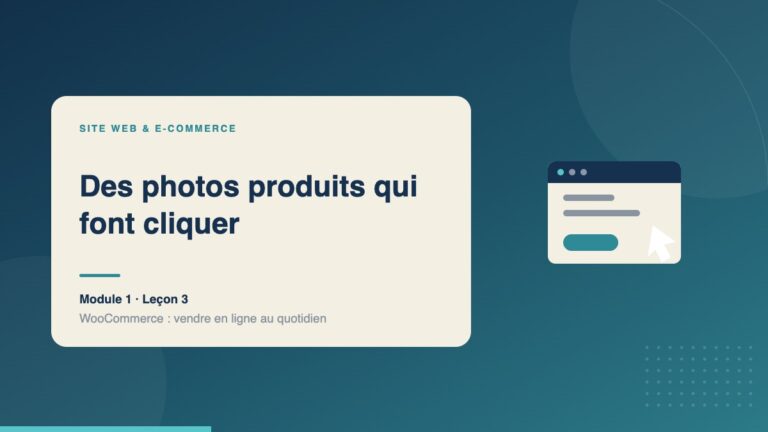 Illustration de la leçon « Des photos produits qui font cliquer » — Site web & e-commerce