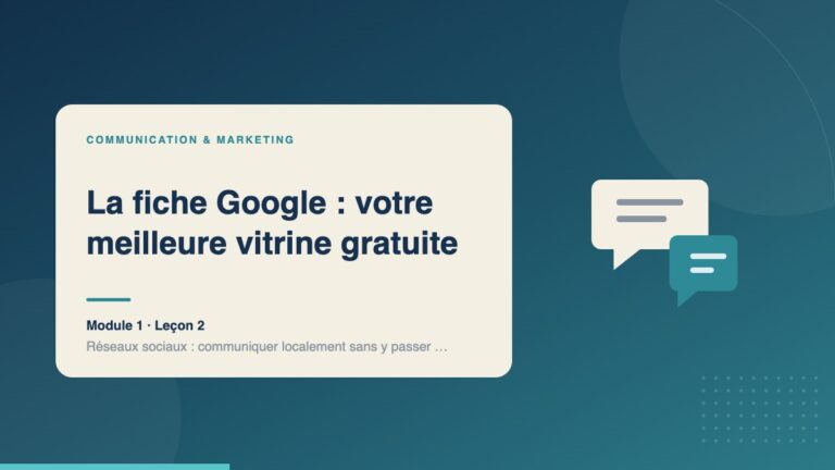 Illustration de la leçon « La fiche Google : votre meilleure vitrine gratuite » — Communication & marketing